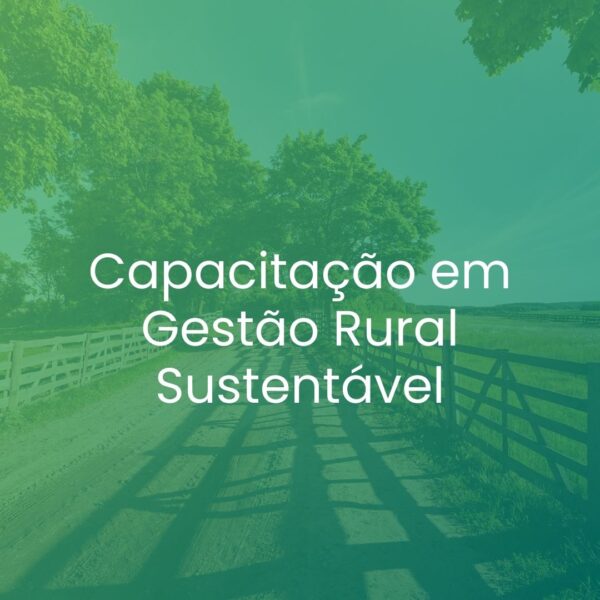 Capacitação em Gestão Rural Sustentável
